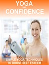 Yoga for Confidence (MP3): Simple yoga techniques to increase confidence and self belief.